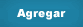 Agregar